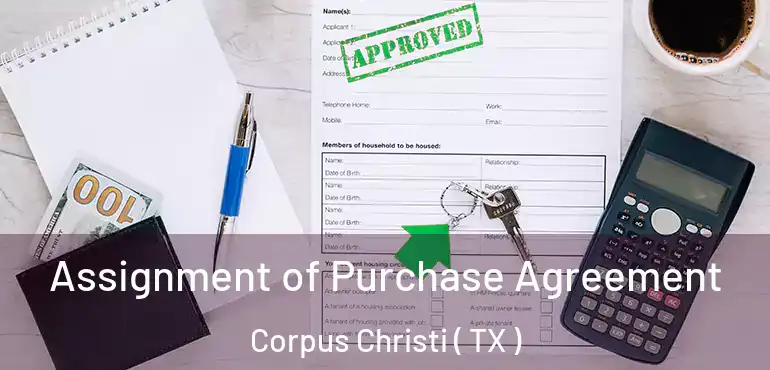  Assignment of Purchase Agreement Corpus Christi ( TX )