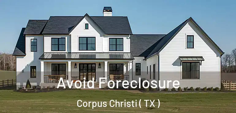  Avoid Foreclosure Corpus Christi ( TX )