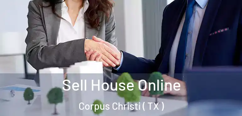  Sell House Online Corpus Christi ( TX )