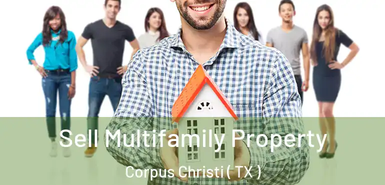  Sell Multifamily Property Corpus Christi ( TX )