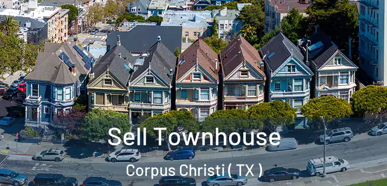  Sell Townhouse Corpus Christi ( TX )