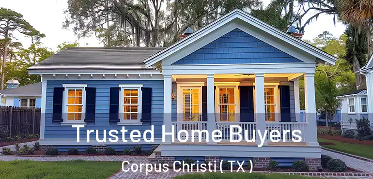  Trusted Home Buyers Corpus Christi ( TX )