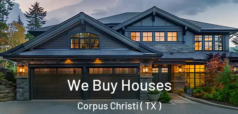  We Buy Houses Corpus Christi ( TX )